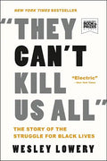 They Can't Kill Us All: The Story of the Struggle for Black Lives - Paperback