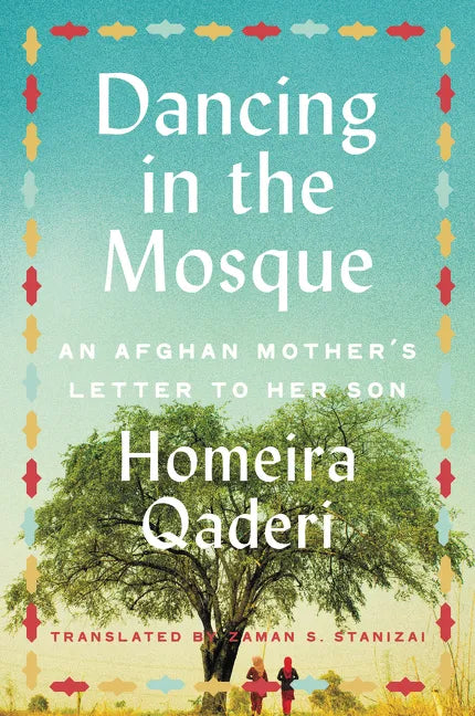 Dancing in the Mosque: An Afghan Mother's Letter to Her Son - Paperback