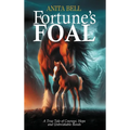 Fortune's Foal: A True Tale of Courage, Hope, and Unbreakable Bonds - Hardcover