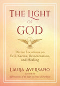 The Light of God: Divine Locutions on Evil, Karma, Reincarnation, and Healing - Paperback