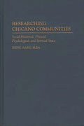 Researching Chicano Communities: Social- Historical, Physical, Psychological, and Spiritual Space - Hardcover