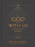 The God Who Is with Us: 25-Day Devotional for Advent - Hardcover