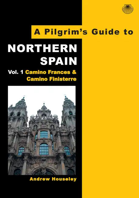 A Pilgrim's Guide to Northern Spain: Vol. 1: Camino Frances & Camino Finisterre - Paperback