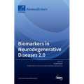 Biomarkers in Neurodegenerative Diseases 2.0 - Hardcover
