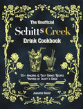 The Unofficial Schitt's Creek Drink Cookbook: 55+ Amazing & Easy Drinks Recipes Inspired by Schitt's Creek - Hardcover