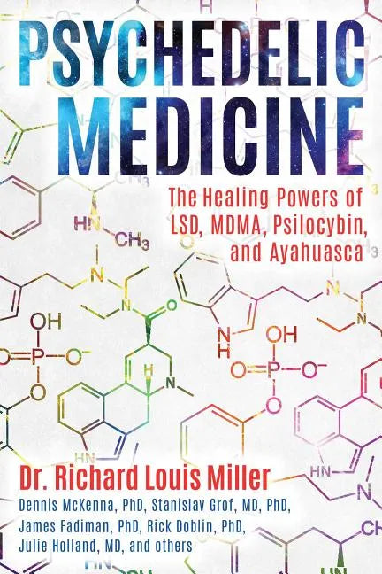 Psychedelic Medicine: The Healing Powers of Lsd, Mdma, Psilocybin, and Ayahuasca - Paperback