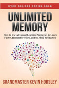 Unlimited Memory: How to Use Advanced Learning Strategies to Learn Faster, Remember More and be More Productive - Paperback