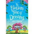 The Blossom Tree of Dreams: A heartwarming feel-good romance to fall in love with this summer - Paperback