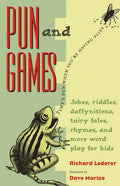 Pun and Games: Jokes, Riddles, Daffynitions, Tairy Fales, Rhymes, and More Word Play for Kids - Paperback