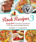 Rock Recipes 3: Even More Great Food and Photos from My Newfoundland Kitchen - Paperback