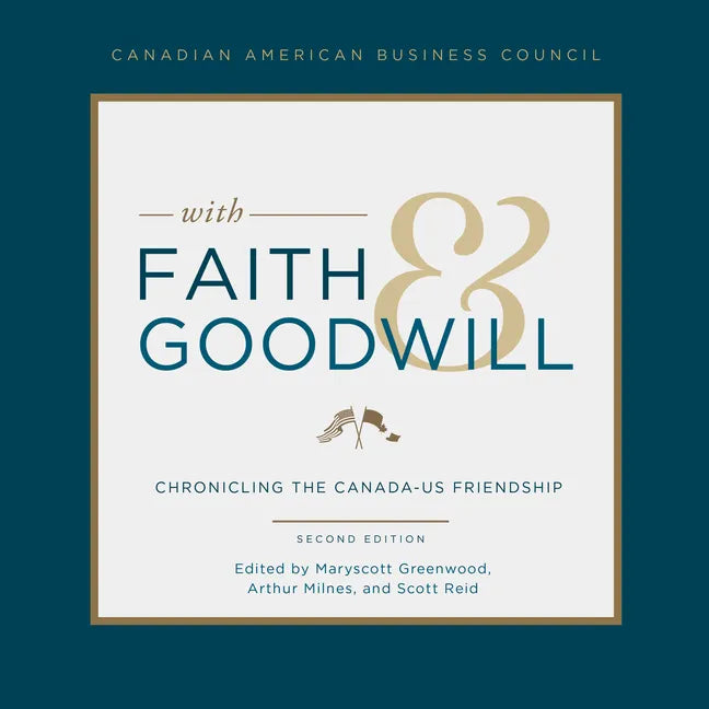 With Faith and Goodwill: Chronicling the Canada-U.S. Friendship - Hardcover