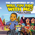 The Adventures of BG Will You Ride With Me? - Paperback