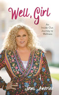 Well, Girl: An Inside-Out Journey to Wellness - Paperback