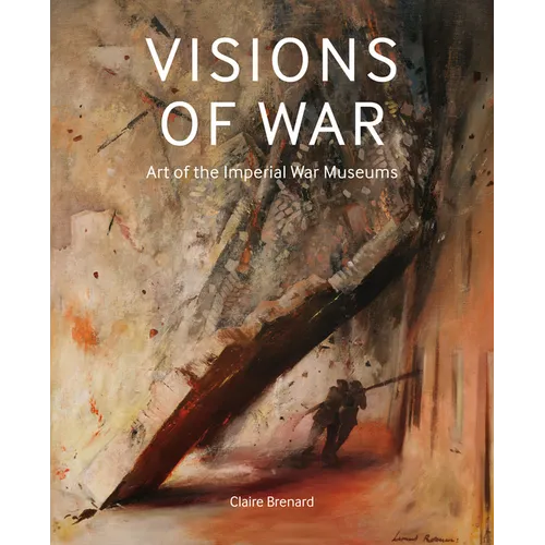 Visions of War: Art of the Imperial War Museums - Hardcover