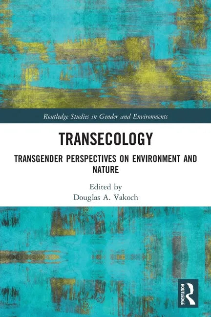 Transecology: Transgender Perspectives on Environment and Nature - Paperback