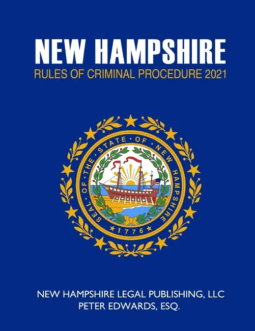 New Hampshire Rules of Criminal Procedure 2021 - Paperback