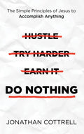 Do Nothing: The Simple Principles of Jesus to Accomplish Anything - Paperback