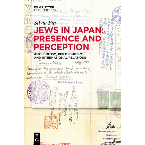 Jews in Japan: Presence and Perception: Antisemitism, Philosemitism and International Relations - Hardcover
