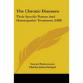 The Chronic Diseases: Their Specific Nature And Homeopathic Treatment (1889) - Paperback