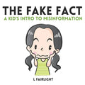 The Fake Fact: A Kid's Intro to Misinformation - Paperback