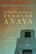 The Forked Juniper, 17: Critical Perspectives on Rudolfo Anaya - Paperback