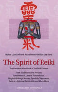 The Spirit of Reiki: From Tradition to the Present Fundamental Lines of Transmission, Original Writings, Mastery, Symbols, Treatments, Reik - Paperback