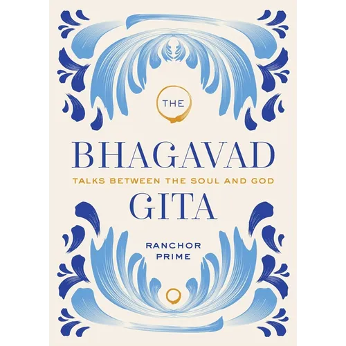 The Bhagavad Gita: Talks Between the Soul and God - Paperback
