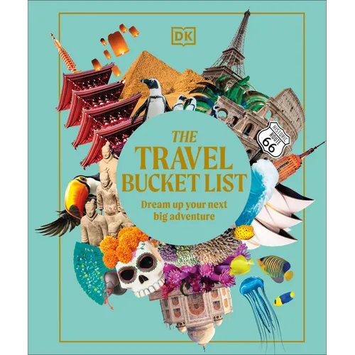 The Travel Bucket List: Dream Up Your Next Big Adventure - Hardcover