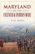 Maryland in the French & Indian War - Paperback