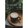 A Small Sip of Me - Paperback