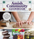 Amish Community Cookbook: Simply Delicious Recipes from Amish and Mennonite Homes - Hardcover