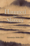 Haunted by Slavery: A Memoir of a Southern White Woman in the Freedom Struggle - Paperback