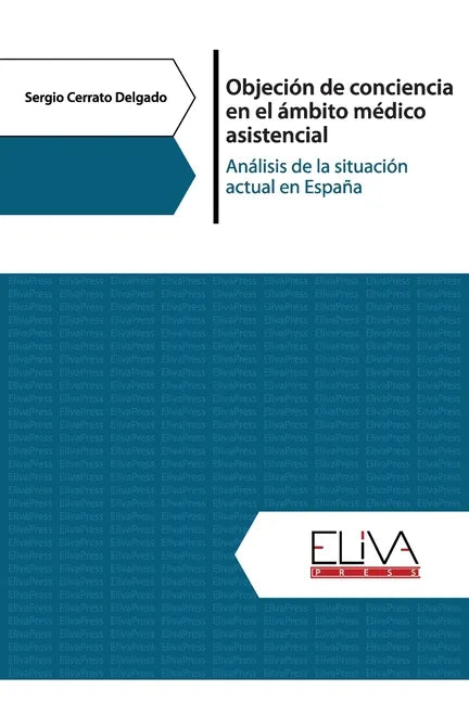 Objeción de conciencia en el ámbito médico asistencial: Análisis de la situación actual en España - Paperback