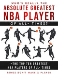 Who's Really The Absolute Greatest NBA Player of All- Times + The Top Ten Greatest NBA Players of All- Times: Rings Don't make A Player - Paperback