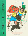 We Would Pretend: A Picture Book - Hardcover
