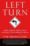 Left Turn: How Liberal Media Bias Distorts the American Mind - Paperback