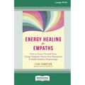 Energy Healing for Empaths: How to Protect Yourself from Energy Vampires, Honor Your Boundaries, and Build Healthier Relationships [16pt Large Pri - Paperback
