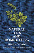 Natural Dyes and Home Dyeing - Paperback