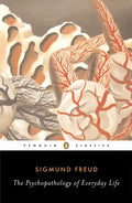 The Psychopathology of Everyday Life - Paperback