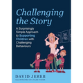Challenging the Story: A Surprisingly Simple Approach to Supporting Children with Challenging Behaviours - Paperback