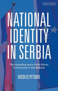 National Identity in Serbia: The Vojvodina and a Multi-Ethnic Community in the Balkans - Paperback