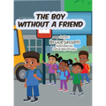 The Boy Without A Friend - Hardcover