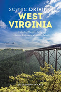 Scenic Driving West Virginia: Including Harpers Ferry, Historic Railroads, and Waterfalls - Paperback
