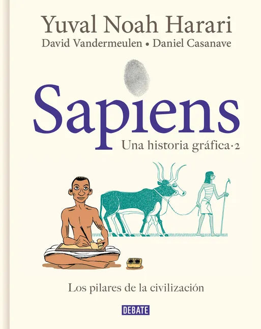 Sapiens. Una Historia Gráfica. Vol. 2: Los Pilares de la Civilización / Sapiens: A Graphic History, Volume 2: The Pillars of Civilization - Hardcover