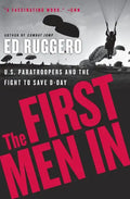 The First Men in: US Paratroopers and the Fight to Save D-Day - Paperback
