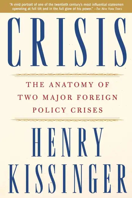Crisis: The Anatomy of Two Major Foreign Policy Crises - Paperback