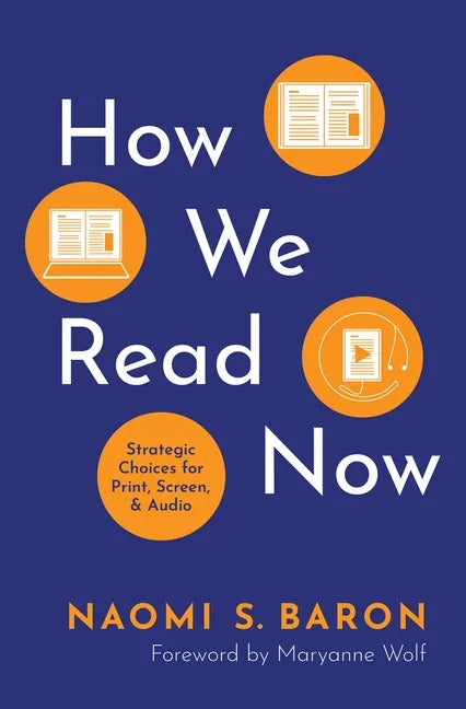 How We Read Now: Strategic Choices for Print, Screen, and Audio - Hardcover