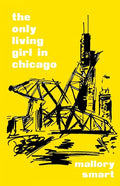 The Only Living Girl in Chicago - Paperback