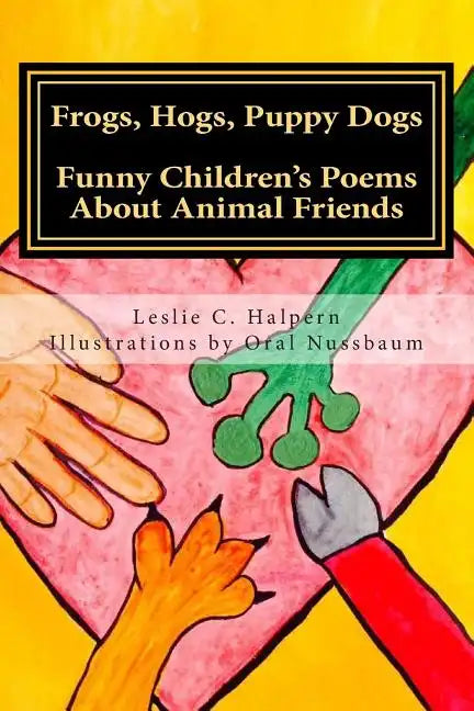 Frogs, Hogs, Puppy Dogs: Funny Children's Poems About Animal Friends - Paperback
