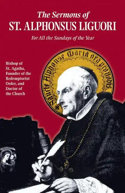 The Sermons of St. Alphonsus: For All the Sundays of the Year - Paperback